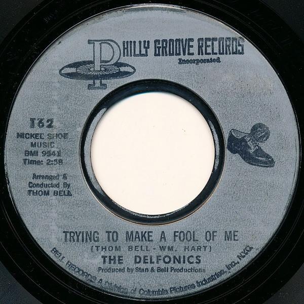 The Delfonics - Trying To Make A Fool Of Me / Baby I Love You