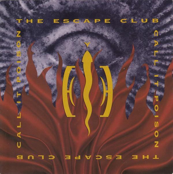 The Escape Club - Call It Poison
