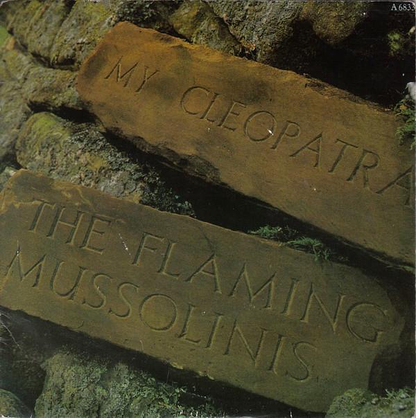 The Flaming Mussolinis - My Cleopatra