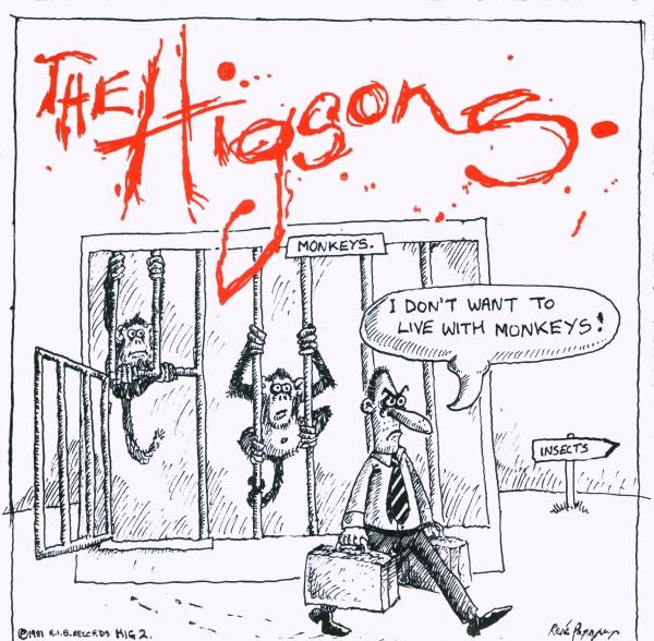 The Higsons - I Don't Want To Live With Monkeys !