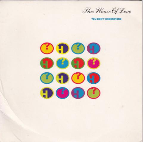 The House Of Love - You Don't Understand