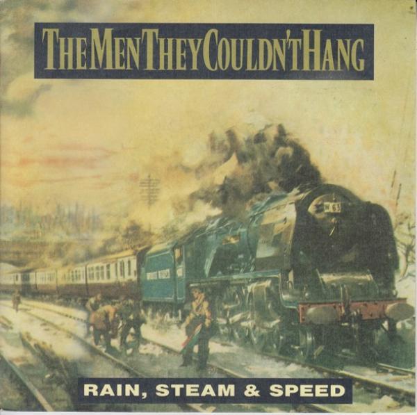 The Men They Couldn't Hang - Rain, Steam & Speed