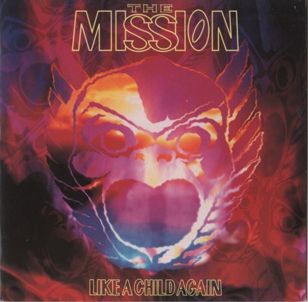 The Mission - Like A Child Again