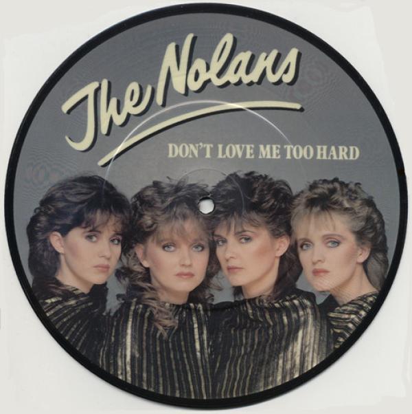 The Nolans - Don't Love Me Too Hard