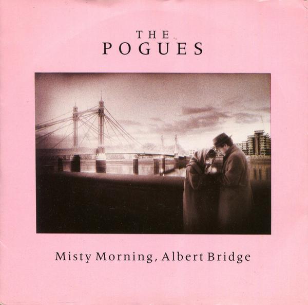 The Pogues - Misty Morning, Albert Bridge