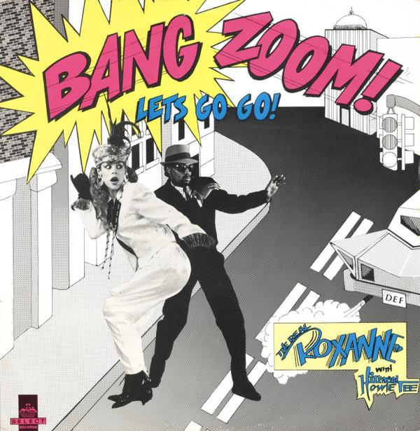 The Real Roxanne, Howie Tee - Bang Zoom! Let's Go Go!