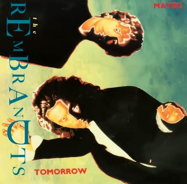 The Rembrandts - Maybe Tomorrow