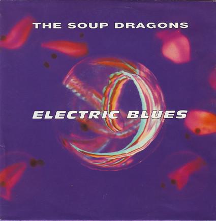 The Soup Dragons - Electric Blues