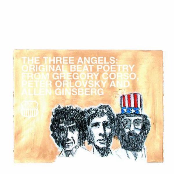  - The Three Angels: Original Beat Poetry From Gregory Corso, Peter Orlovsky And Allen Ginsberg