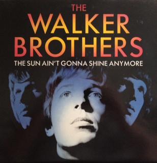 The Walker Brothers - The Sun Ain't Gonna Shine Anymore