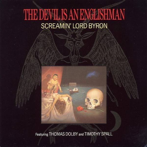 Thomas Dolby, Timothy Spall, Screamin' Lord Byron - The Devil Is An Englishman