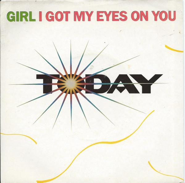 Today - Girl I Got My Eyes On You