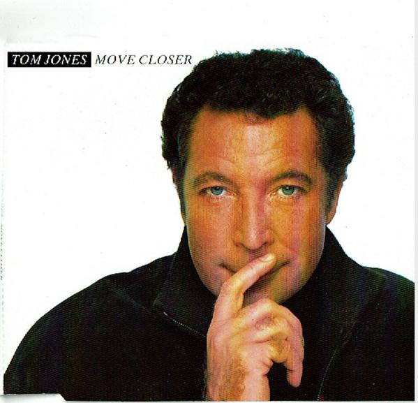Tom Jones - Move Closer