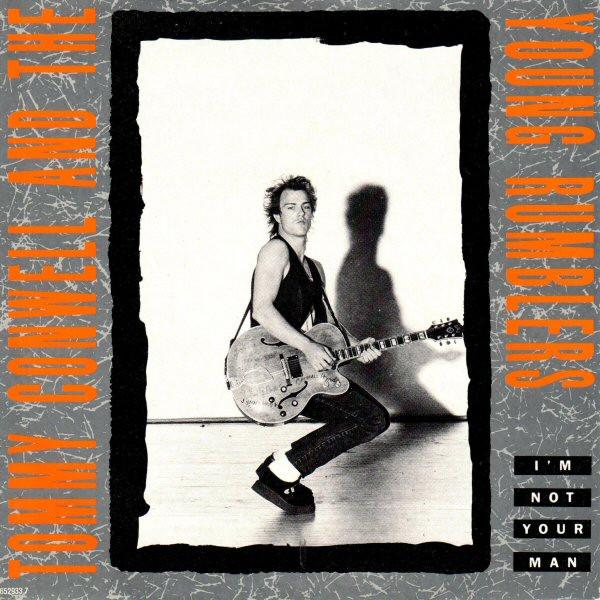 Tommy Conwell And The Young Rumblers - I'm Not Your Man