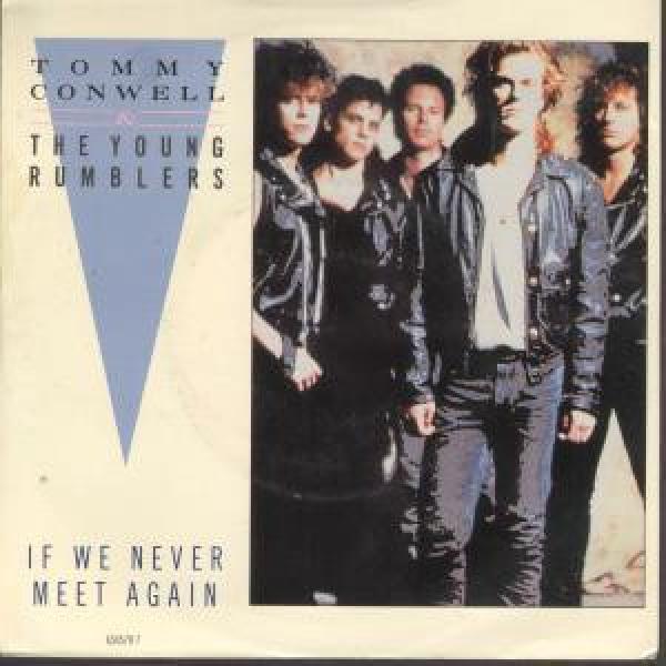 Tommy Conwell And The Young Rumblers - If We Never Meet Again