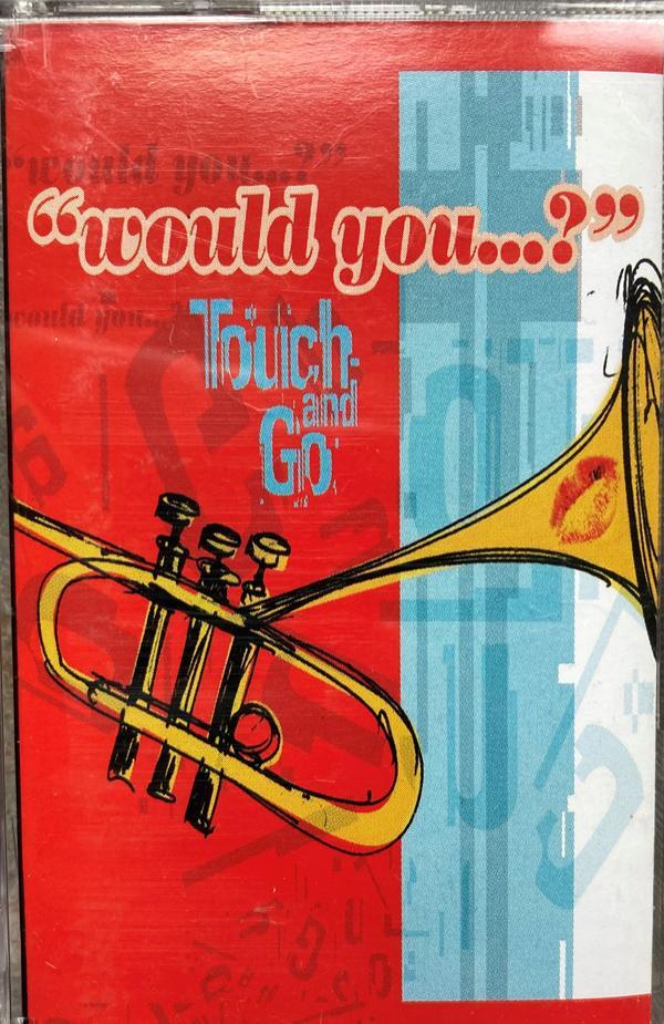 Touch And Go - Would You...?
