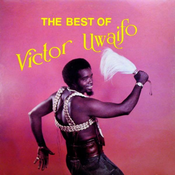 Victor Uwaifo And The Titibitis - The Best Of Victor Uwaifo Vol.1