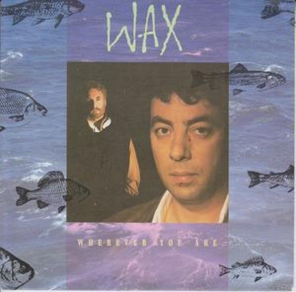 Wax (6) - Wherever You Are