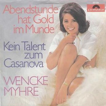 Wencke Myhre - Abendstunde Hat Gold Im Munde / Kein Talent Zum Casanova