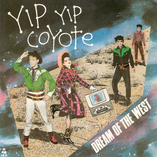 Yip Yip Coyote - Dream Of The West